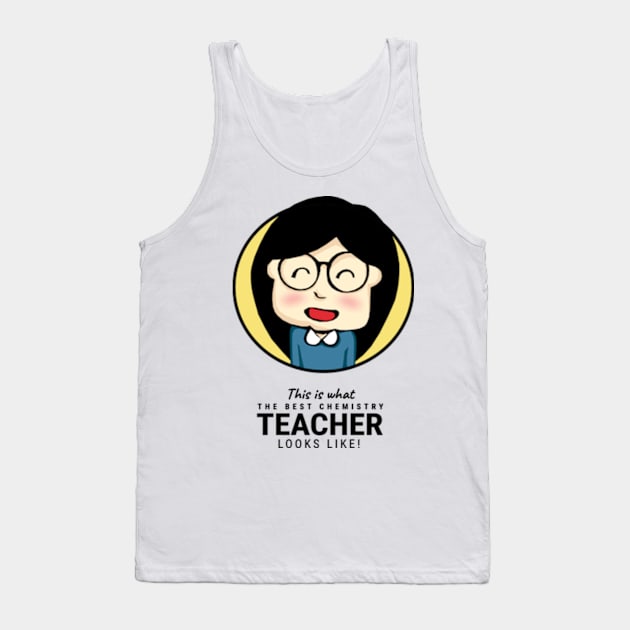 This is what the best Chemistry Teacher looks like! Tank Top by KewaleeTee